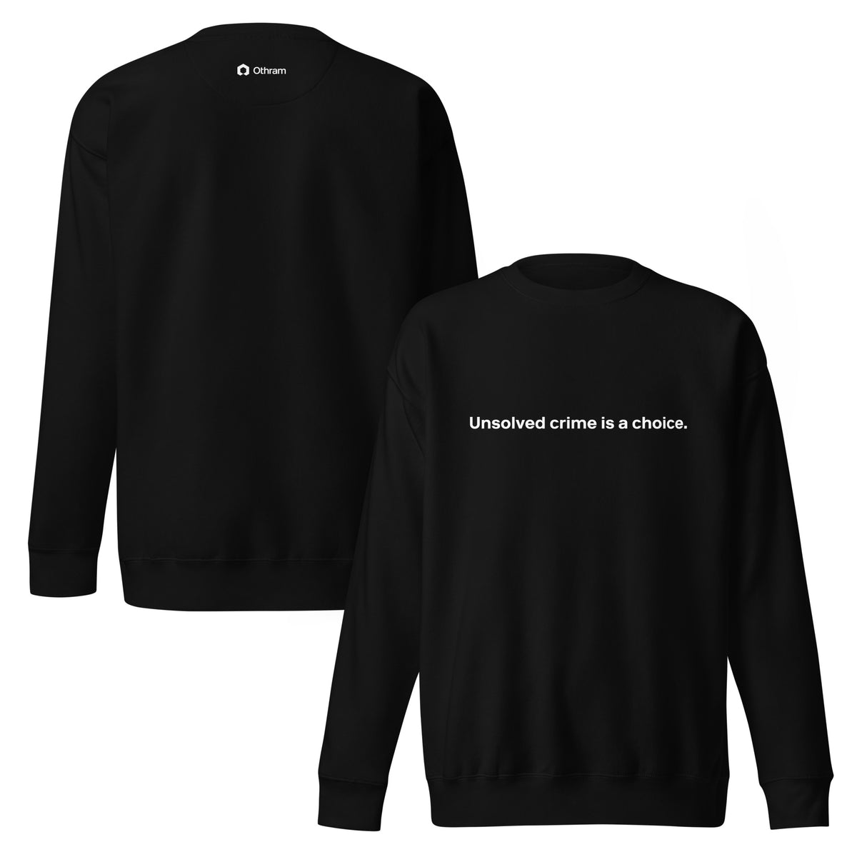 
Unsolved Crime Is a Choice Sweatshirt